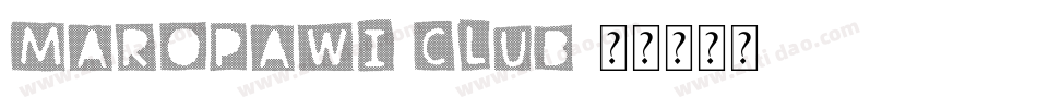 Maropawi Club字体转换